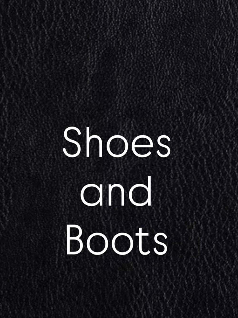 Shoes and Boots